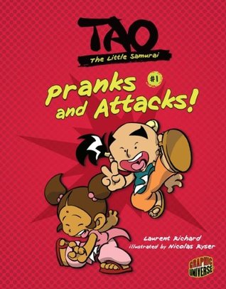 Pranks and Attacks!: Book 1 (Tao, the Little Samurai)