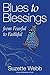 Blues to Blessings: from Fearful to Faithful