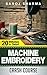 Machine Embroidery Crash Course - How to Master Machine Embro... by SAROJ SHARMA