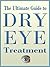 The Ultimate Guide to Dry Eye Treatment