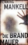 Die Brandmauer by Henning Mankell