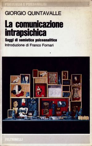 La Comunicazione Intrapsichica. Saggi di semiotica psicoanalitica
