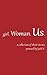 Girl. Woman. Us.: Short stories to overcoming abuse.