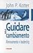Guidare il Cambiamento. Rinnovamento e Leadership by John P. Kotter