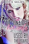 Used by the Board: an alpha billionaire menage erotic romance