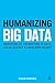 Humanizing Big Data: Marketing at the Meeting of Data, Social Science and Consumer Insight
