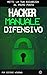Hacker Manuale Difensivo: Metti Al Primo Posto La Tua Sicurezza | Versione Windows Hacking (Italian Edition)