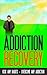 Addiction Recovery: Kick Any Habit - Overcome Any Addiction