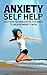 Anxiety Self Help by Alice Cole