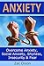 Anxiety: Overcome Anxiety, Social Anxiety, Shyness, Insecurity & Fear