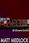 Meet Me at Street Level