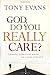 God, Do You Really Care?: Finding Strength When He Seems Distant