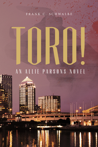 Toro! (Allie Parsons Novel #1)