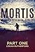 Mortis — Part One (The Mortis Desolation, Book One)