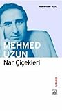 Nar Çiçekleri by Mehmed Uzun