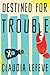 Destined for Trouble (A Jul...