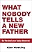 What Nobody Tells A New Father