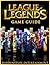 League of Legends Game Guide