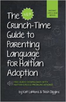 The New Crunch Time Guide to Parenting Language for Haiti Adoption