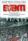 Eventi: Il Novecento italiano raccontato con l'immediatezza della cronaca e il fascino del romanzo