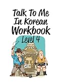 Talk To Me In Korean Workbook Level 4
