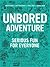 Unbored Adventure: Serious ...