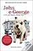 John e George: o cão que mudou a minha vida