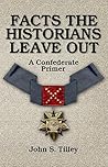 Facts the Historians Leave Out: A Confederate Primer
