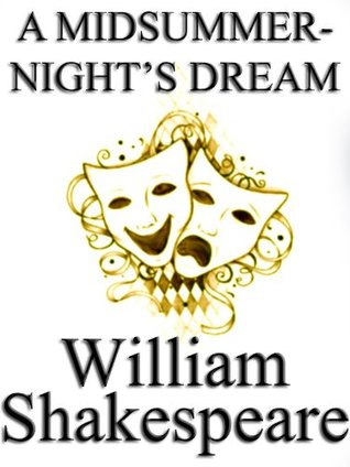 A Midsummer Night's Dream by William Shakespeare, unaltered text / play / script