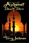 Ashamet, Desert Born by Terry Jackman
