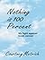 Nothing is 100 Percent: My Fight against Brain Cancer