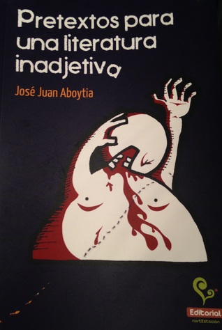 Pretextos para una literatura inadjetiva