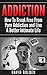 Addiction: Breaking Free of Pornography, Masturbation and Porn Addiction (Addiction, porn addiction, pornography, intimacy, addiction recovery, marriage intimacy, marriage)