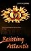 Resisting Atlantis (Atlantis, #1)