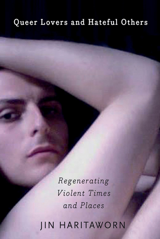 Queer Lovers and Hateful Others: Regenerating Violent Times and Places