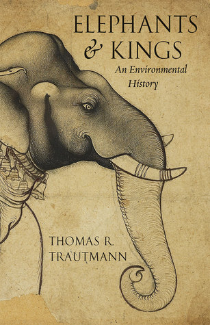 Elephants and Kings: An Environmental History (Paperback)