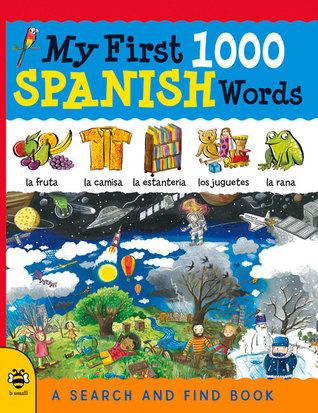 My First 1000 Spanish Words (My First 1000 Words)