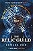 The Relic Guild (The Relic Guild, #1)