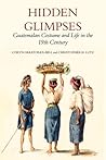 Hidden Glimpses: Guatemalan Costume and Life in the 19th Century