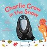 Charlie Crow in the Snow by Paula Metcalf