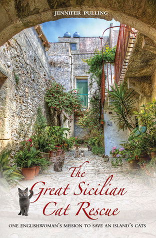 The Great Sicilian Cat Rescue: One Englishwoman's Mission to Save An Island's Cats (Paperback)
