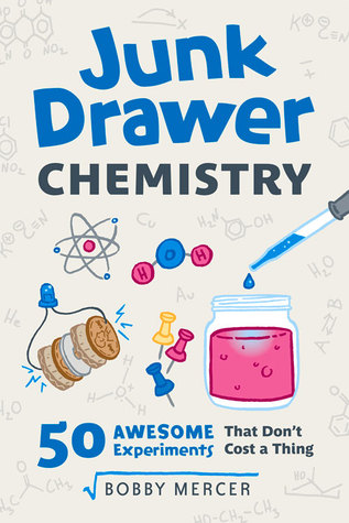 Junk Drawer Chemistry: 50 Awesome Experiments That Don't Cost a Thing (2) (Junk Drawer Science)