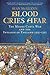 Blood Cries Afar: The Magna Carta War and the Invasion of England 1215 - 1217