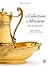Les Collections de Monsieur, frère de Louis XIV: Orfèvrerie et objets d'art des Orléans sous l'Ancien Régime