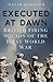 Executed at Dawn: British F...