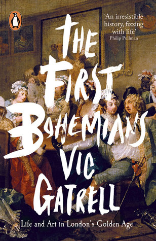 The First Bohemians: Life and Art in London's Golden Age (Paperback)