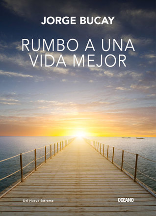 Rumbo a una vida mejor (Spanish Edition)