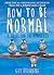 How to Be Normal: A Guide for the Perplexed