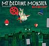 My Bedtime Monster by Annelies Schwarz My Bedtime Monster by Annelies Schwarz