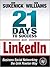 21 Days to Success with LinkedIn: Business Social Networking the Gnik Rowten Way